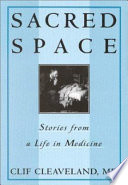 Sacred space : stories from a life in medicine /