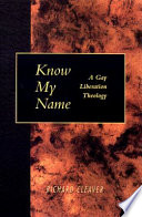 Know my name : a gay liberation theology /