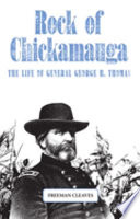 Rock of Chickamauga : the life of General George H. Thomas /