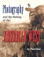 Photography and the making of the American West /