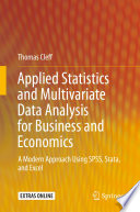 Applied Statistics and Multivariate Data Analysis for Business and Economics : A Modern Approach Using SPSS, Stata, and Excel /