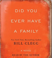 Did you ever have a family : a novel /