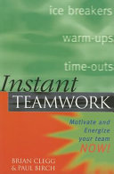 Instant teamwork : motivate and energize your team now! /