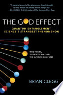 The God effect : quantum entanglement, science's strangest phenomenon /