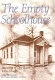 The empty schoolhouse : memories of one-room Texas schools /