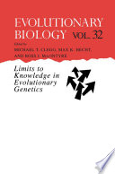 Evolutionary Biology : Limits to Knowledge in Evolutionary Genetics /