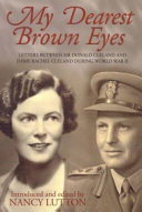 My dearest brown eyes : letters between Sir Donald Cleland and Dame Rachel Cleland during World War II /