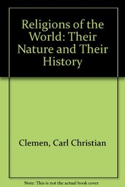 Religions of the world ; their nature and their history /