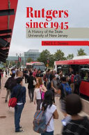 Rutgers since 1945 : a history of the State University of New Jersey /