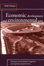 Economic development and environmental gain : European environmental integration and regional competitiveness /