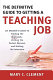 The definitive guide to getting a teaching job : an insider's guide to finding the right job, writing the perfect resume, and nailing the interview /
