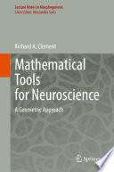 Mathematical Tools for Neuroscience : A Geometric Approach /