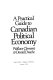 A practical guide to Canadian political economy /