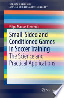 Small-sided and conditioned games in soccer training : the science and practical applications /