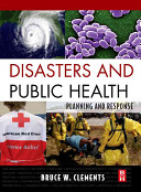 Disasters and public health : planning and response /