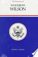 The presidency of Woodrow Wilson /