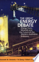 The great energy debate : energy costs, minerals, and the future of the Western Australian economy /