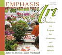 Emphasis art : a qualitative art program for elementary and middle schools /