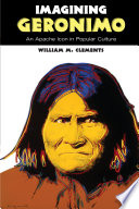 Imagining Geronimo : an Apache icon in popular culture /