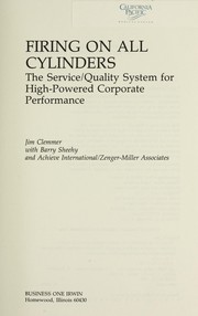 Firing on all cylinders : the service/quality system for high-powered corporate performance /