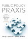 Public policy praxis : a case approach for understanding policy and analysis /
