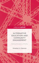 Alternative education and community engagement : making education a priority /