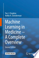 Machine Learning in Medicine - A Complete Overview /