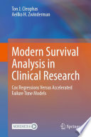 Modern Survival Analysis in Clinical Research : Cox Regressions Versus Accelerated Failure Time Models /