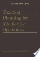 Taxation planning for Middle East operations : a research study /
