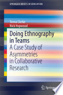 Doing ethnography in teams : a case study of asymmetric in collaborative research /