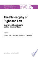 The Philosophy of Right and Left : Incongruent Counterparts and the Nature of Space /