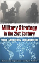 Military strategy in the 21st century : people, connectivity, and competition /