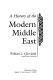 A history of the modern Middle East /