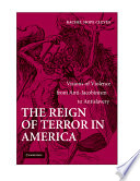 The reign of terror in America : visions of violence from anti-Jacobinism to antislavery /
