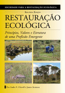 Restauração Ecológica : princípios, valores e estrutura de uma profissão emergente /