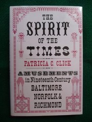 The spirit of the times : amusements in nineteenth-century Baltimore, Norfolk, and Richmond /