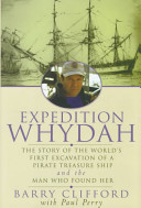 Expedition Whydah : the story of the world's first excavation of a pirate treasure ship and the man who found her /