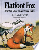 Flatfoot Fox and the case of the Nosy Otter /