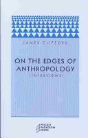 On the edges of anthropology : interviews /