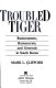 Troubled tiger : businessmen, bureaucrats, and generals in South Korea /