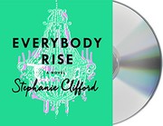 Everybody rise : a novel /