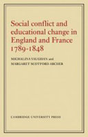 Social conflict and educational change in England and France, 1789-1848 /