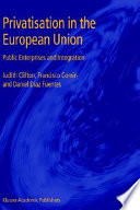 Privatisation in the European Union : public enterprises and integration /