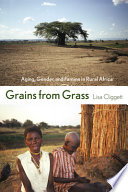 Grains from grass : aging, gender, and famine in rural Africa /