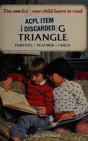 The reading triangle : parents-teacher-child : you can help your child learn to read /