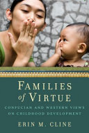 Families of virtue : Confucian and Western views on childhood development /