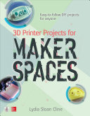 3D Printer Projects for Makerspaces /