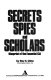 Secrets, spies, and scholars : blueprint of the essential CIA /