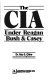 The CIA under Reagan, Bush, & Casey : the evolution of the agency from Roosevelt to Reagan /