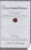 Conversations : William Jefferson Clinton : from Hope to Harlem /